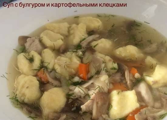 Chicken soup with bulgur, mushrooms and potato dumplings