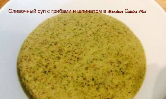 Creamy soup with mushrooms and spinach in Monsieur Сuisine Plus